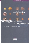 Couverture du livre : "Aveugle, j'ai conquis l'impossible"