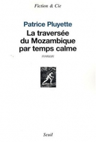 Couverture du livre : "La traversée du Mozambique par temps calme"
