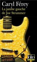 Couverture du livre : "La jambe gauche de Joe Strummer"