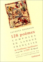 Couverture du livre : "Cent vingt-huit poèmes composés en langue française de Guillaume Apolinaire en 1968"