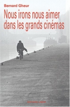 Couverture du livre : "Nous irons nous aimer dans les grands cinémas"