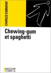 Couverture du livre : "Chewing-gum et spaghetti"