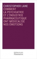 Couverture du livre : "Comment la psychiatrie et l'industrie pharmaceutique ont médicalisé nos émotions"