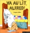 Couverture du livre : "Va au lit, Alfred !"