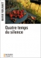 Couverture du livre : "Quatre temps du silence"
