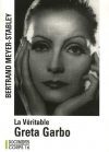Couverture du livre : "La véritable Greta Garbo"