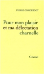 Couverture du livre : "Pour mon plaisir et ma délectation charnelle"