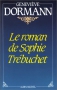 Couverture du livre : "Le roman de Sophie Trébuchet"