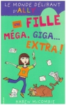 Couverture du livre : "Une fille méga, giga,... extra !"
