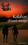 Couverture du livre : "Kalahari désert rouge"