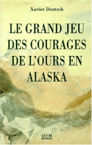 Couverture du livre : "Le grand jeu des courages de l'ours en Alaska"