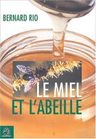 Couverture du livre : "Le miel et l'abeille"