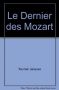 Couverture du livre : "Le dernier des Mozart"