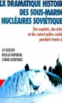 Couverture du livre : "La dramatique histoire des sous-marins nucléaires soviétiques"