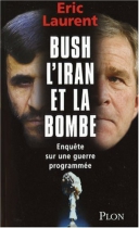 Couverture du livre : "Bush, l'Iran et la bombe"