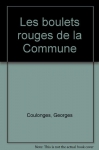 Couverture du livre : "Les boulets rouges de la commune"
