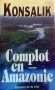 Couverture du livre : "Complot en Amazonie"