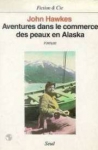 Couverture du livre : "Aventures dans le commerce des peaux en Alaska"