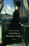 Couverture du livre : "Caroline et Monsieur Ingres"