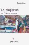 Couverture du livre : "La Zingarina ou l'herbe sauvage"