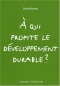 Couverture du livre : "A qui profite le développement durable ?"