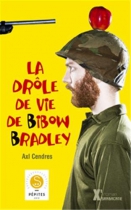 Couverture du livre : "La drôle de vie de Bibow Bradley"