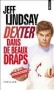 Couverture du livre : "Dexter dans de beaux draps"