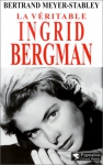 Couverture du livre : "La véritable Ingrid Bergman"