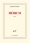 Couverture du livre : "Médium"