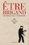 Couverture du livre : "Être brigand"