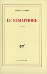 Couverture du livre : "Le sémaphore"