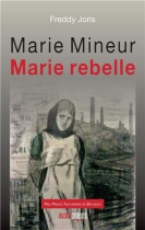 Couverture du livre : "Marie Mineur Marie rebelle"