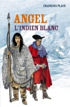 Couverture du livre : "Angel l'indien blanc"