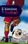 Couverture du livre : "5 histoires de football"