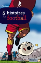 Couverture du livre : "5 histoires de football"