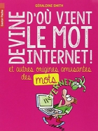 Couverture du livre : "Devine d'où vient le mot internet"