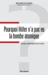 Couverture du livre : "Pourquoi Hitler n'a pas eu la bombe atomique ?"