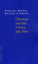 Couverture du livre : "L'Europe sociale n'aura pas lieu"