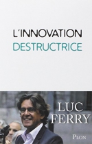 Couverture du livre : "L'innovation destructrice"