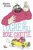 Couverture du livre : "L'ogre au pull rose griotte"