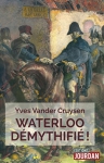 Couverture du livre : "Waterloo démythifié !"