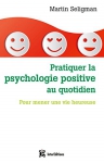 Couverture du livre : "Pratiquer la psychologie positive au quotidien"