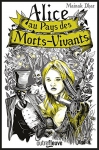 Couverture du livre : "Alice au pays des morts-vivants"