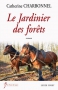 Couverture du livre : "Le jardinier des forêts"