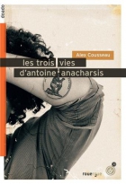 Couverture du livre : "Les trois vies d'Antoine Anacharsis"