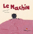 Couverture du livre : "Le machin"