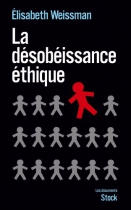 Couverture du livre : "La désobéissance éthique"