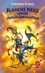 Couverture du livre : "Blanche Neige contre Merlin l'enchanteur"