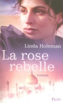 Couverture du livre : "La rose rebelle"