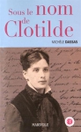 Couverture du livre : "Sous le nom de Clotilde"